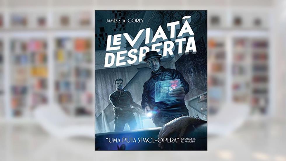 Leviatã desperta, do autor James S. A. Corey