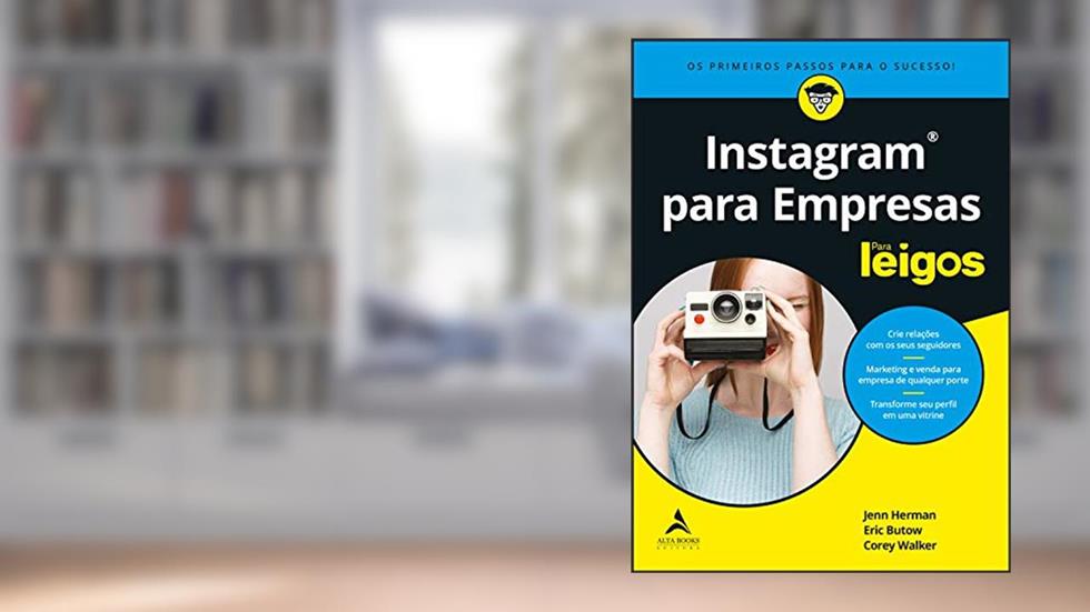 Instagram Para Empresas Para Leigos, do autor Jenn Herman; Eric Butow; Corey Walker