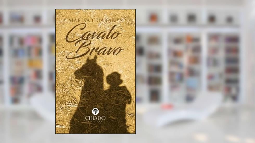 Cavalo Bravo, do autor Marisa Guaranys