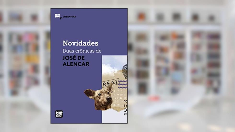 Novidades - duas crônicas de José de Alencar (MiniPops), do autor José de Alencar