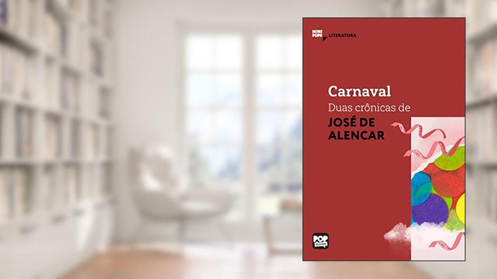 Carnaval - duas crônicas de José de Alencar (MiniPops), do autor José de Alencar