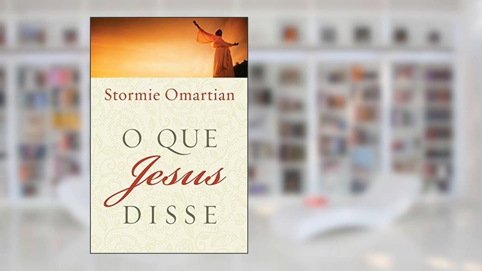 O que Jesus disse, do autor Stormie Omartian