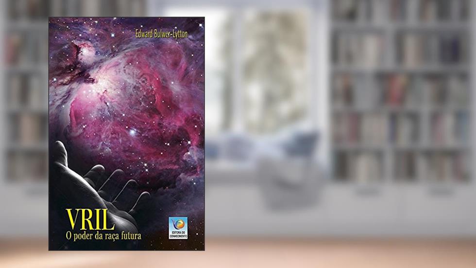 Vril: O Poder Da Raça Futura, do autor Edward Bulwer-Lytton