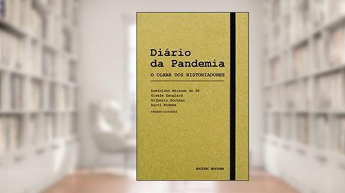 Capa de Diário da Pandemia: o Olhar dos Historiadores, do autor Gilberto Hochman; Kaori Kodama