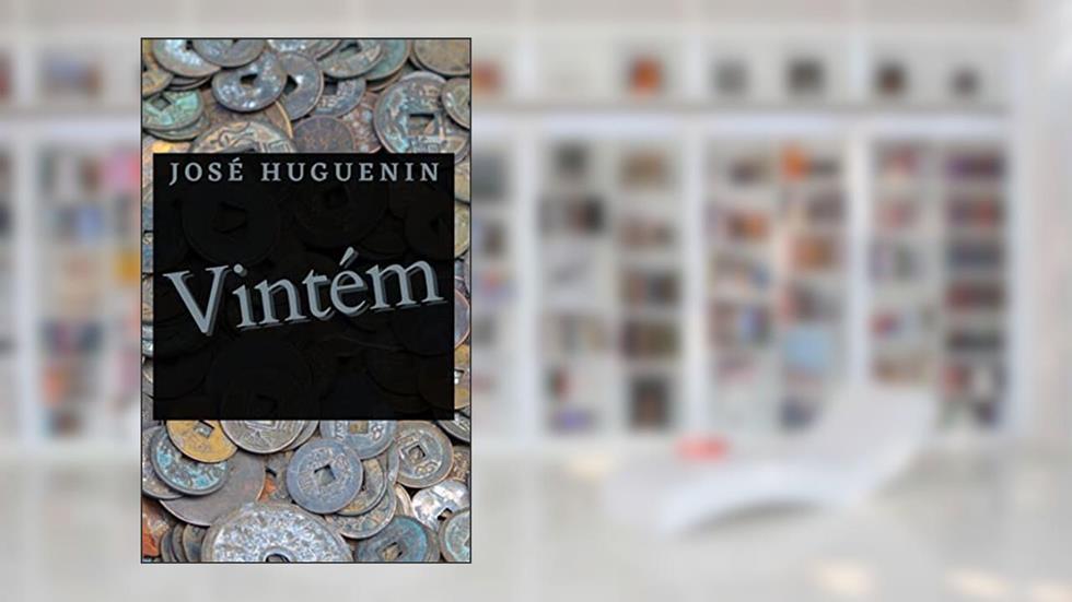Vintém, do autor José Huguenin