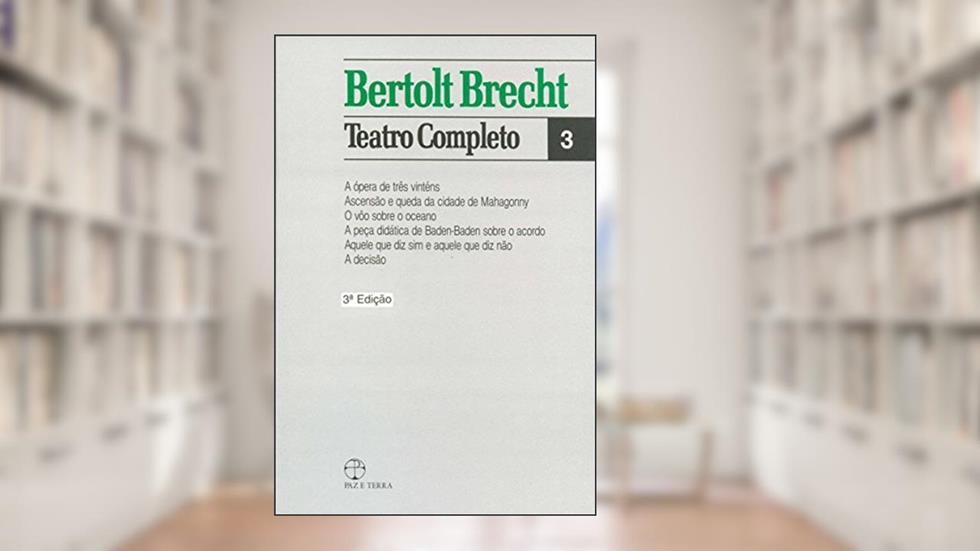 Bertolt Brecht. Teatro Completo 3, do autor Bertolt Brecht