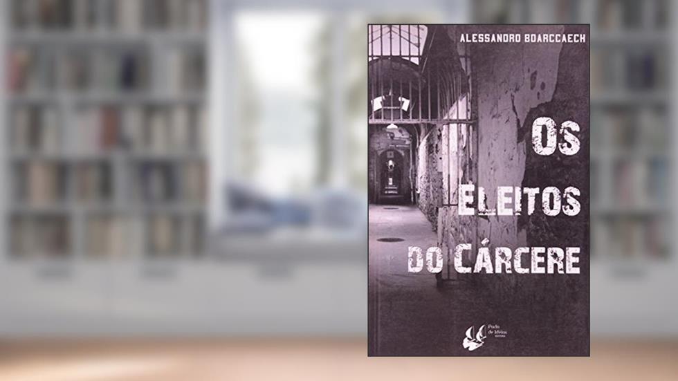 Os Eleitos do Cárcere, do autor Alessandro Boarccaech
