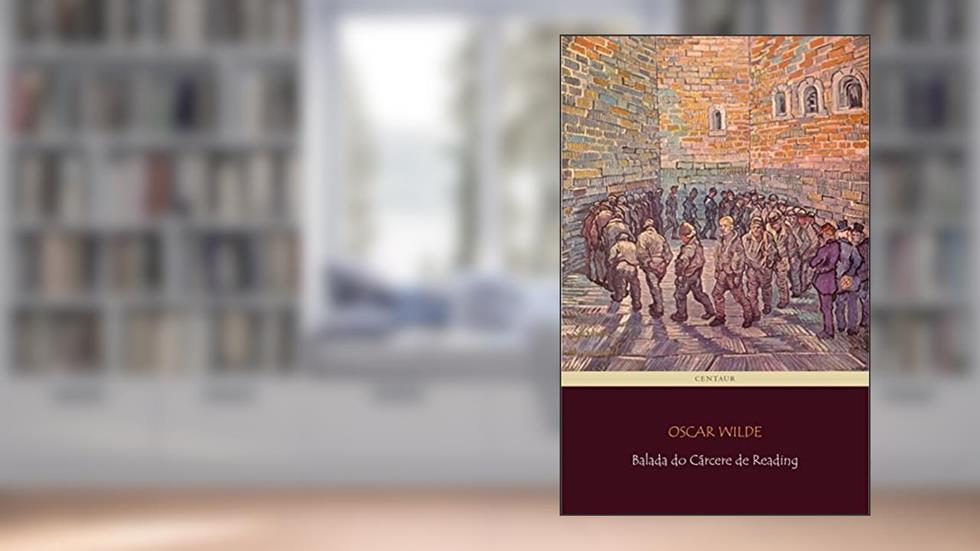 Balada do Cárcere de Reading, do autor Oscar Wilde