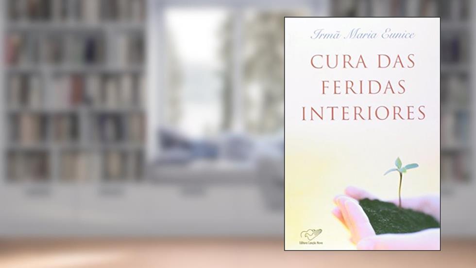 Cura das Feridas Interiores, do autor Maria Eunice