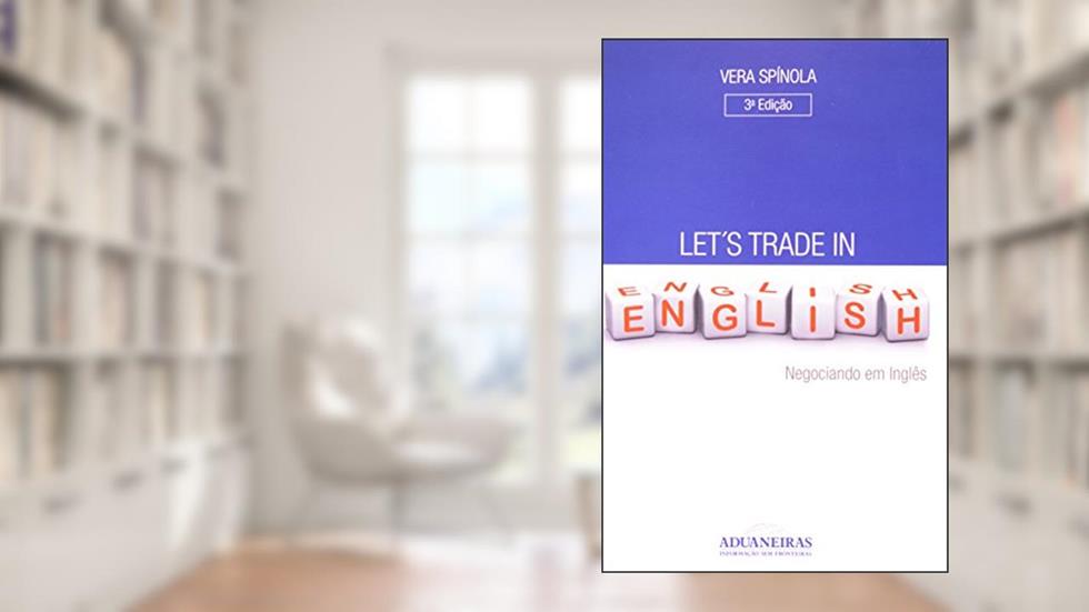 Let´s Trade in English (Negociando em Inglês), do autor Vera Spínola