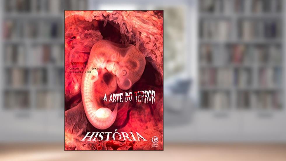 A Arte do Terror - História: Edição Especial, do autor Vários Autores; Donnefar Skedar; Carlos H. F. Gomes; Elemental Editoração