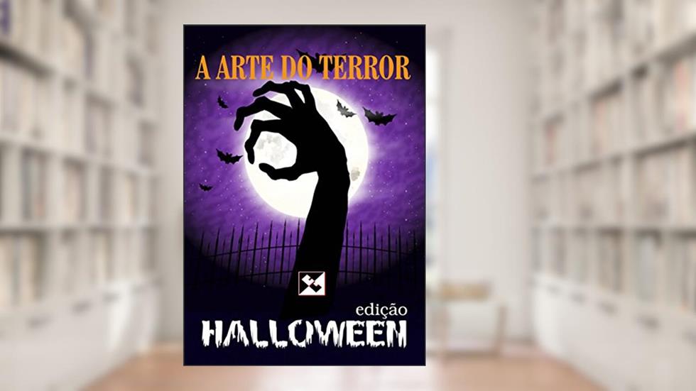 A Arte do Terror: Halloween: Edição Especial, do autor Vários Autores; Donnefar Skedar; Faby Crystall; Elemental Editoração