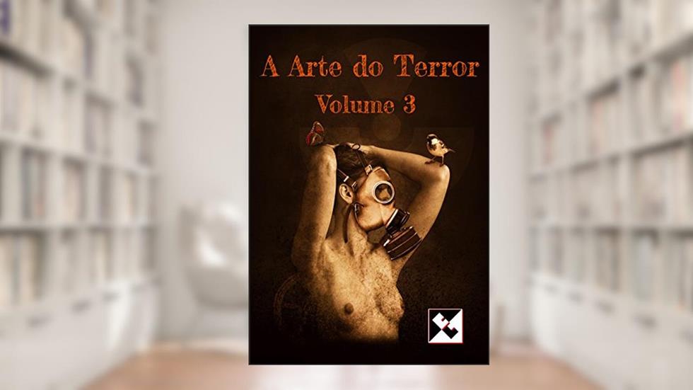 A Arte do Terror - Volume 3, do autor Vários Autores; Donnefar Skedar; Faby Crystall; Elemental Editoração