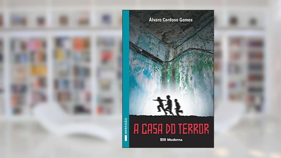 A Casa Do Terror, do autor Alvaro Cardoso Gomes