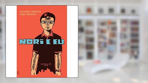 Capa de Nori e eu, do autor Masanori Ninomiya; Sonia Ninomiya