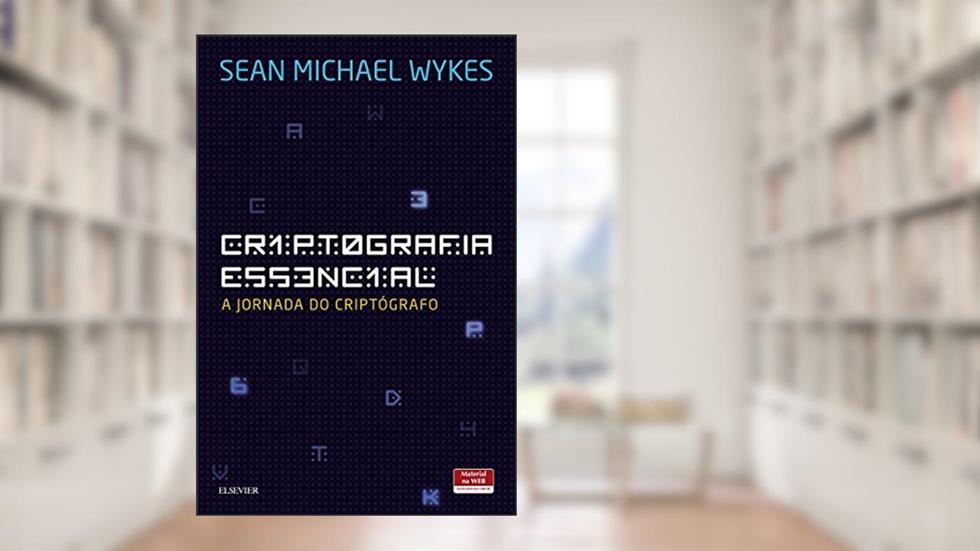Criptografia essencial: a Jornada do Criptógrafo, do autor Sean Wykes