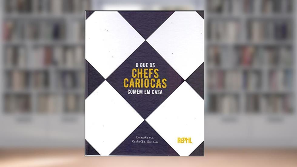 O que os Chefs Cariocas Comem em Casa, do autor Rodolfo Garcia