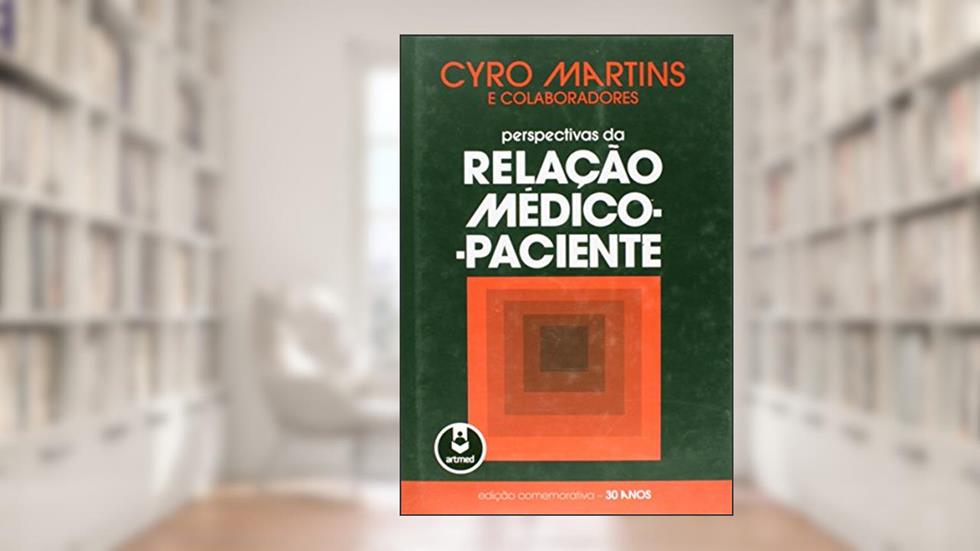 Perspectivas Da Relacao Medico-Paciente(Ed.Comem.), do autor Cyro Martins
