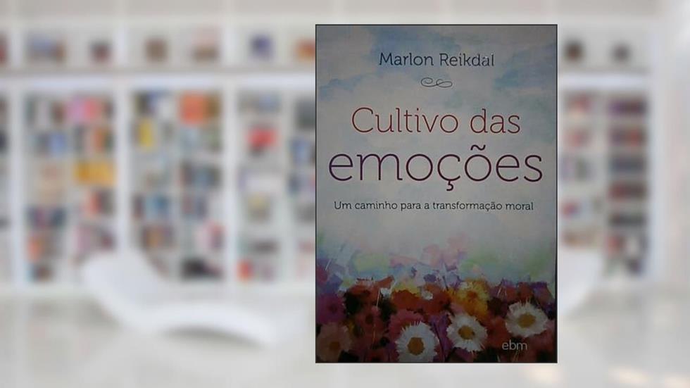 Cultivo das Emoções, do autor Marlon Reikdal