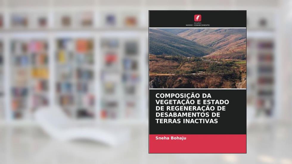 COMPOSIÇÃO DA VEGETAÇÃO E ESTADO DE REGENERAÇÃO DE DESABAMENTOS DE TERRAS INACTIVAS, do autor Sneha Bohaju