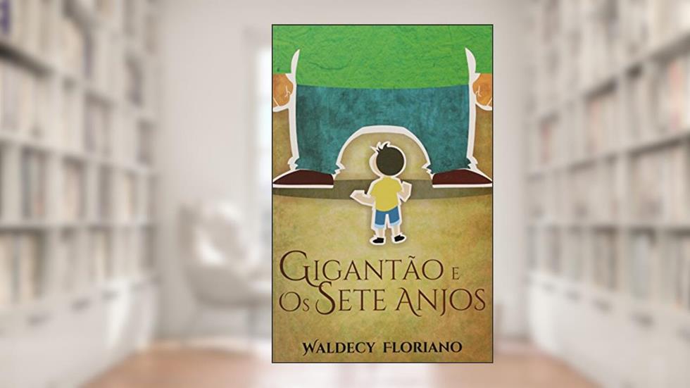 Gigantão e os Sete Anjos, do autor Waldecy Floriano