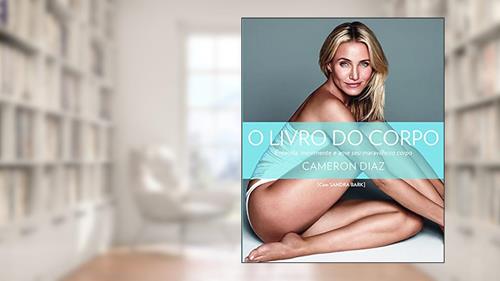 Capa de O livro do corpo, do autor Cameron Diaz; Sandra Bark