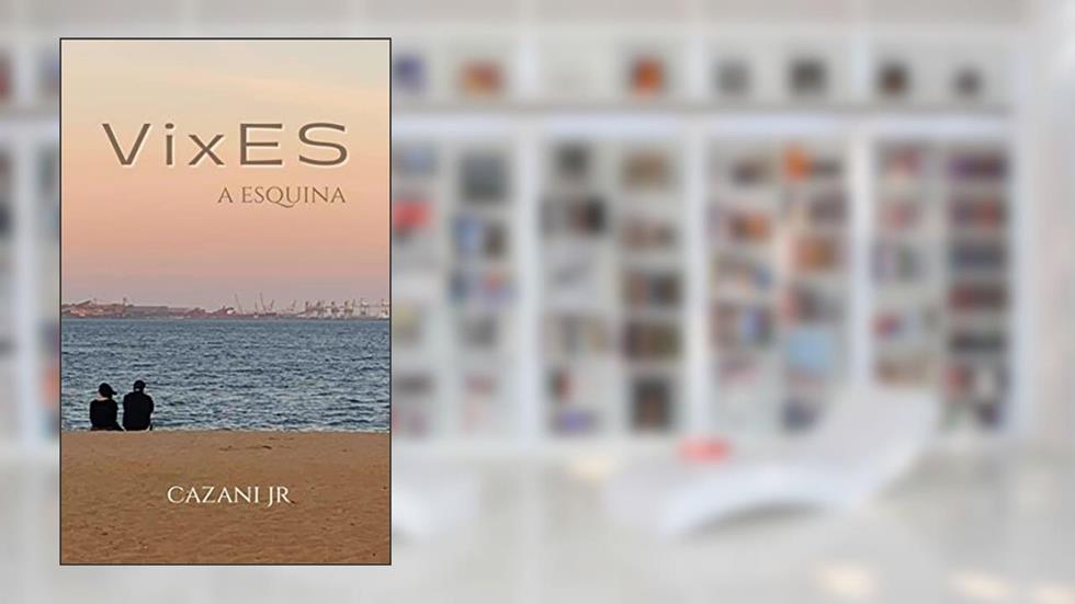VixES: A esquina (VixES - Contos em Vitória no Espírito Santo Livro 1), do autor Cazani Júnior