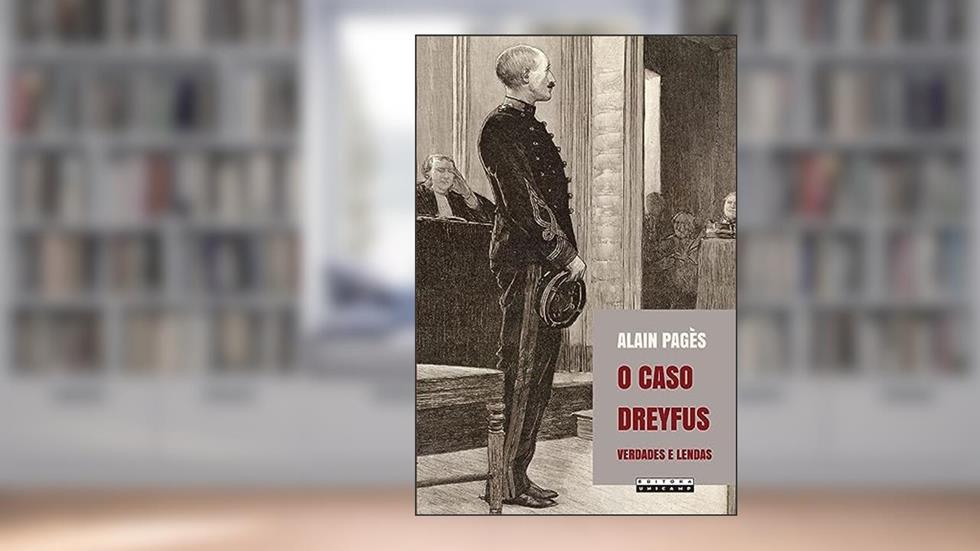 O Caso dreyfus: Verdades e lendas, do autor Alain Pagès