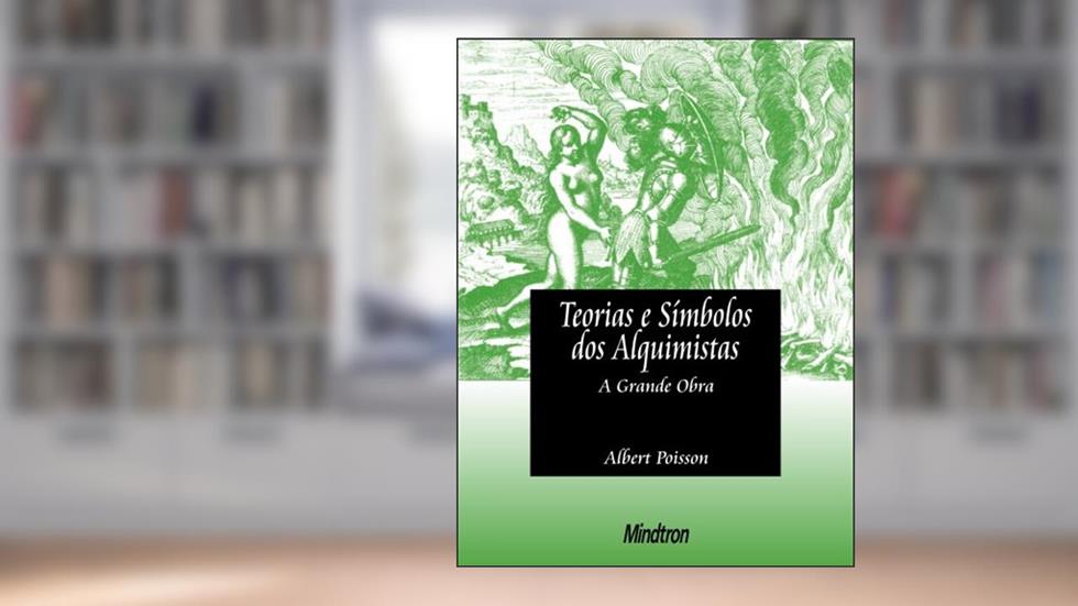 Teorias e Símbolos dos Alquimistas, do autor Albert Poisson