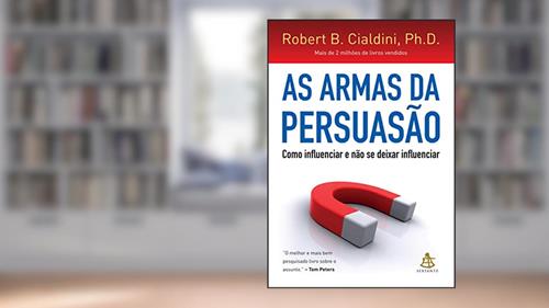 Capa de As armas da persuasão: Como influenciar e não se deixar influenciar, do autor Robert B. Cialdini