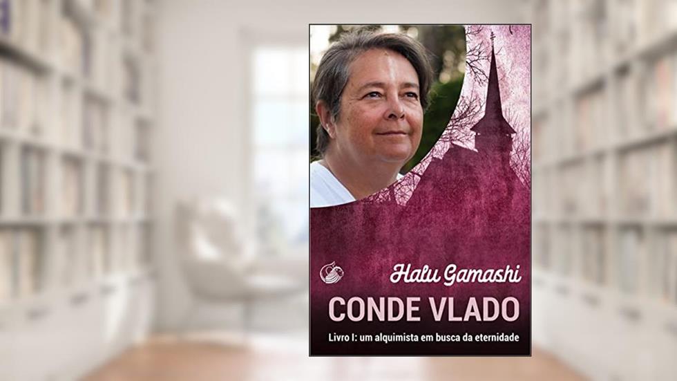 Conde Vlado: Livro I: um alquimista em busca da eternidade, do autor Halu Gamashi