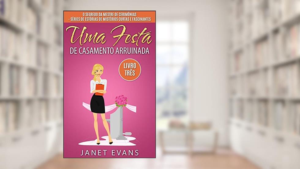 Uma Festa de Casamento Arruinada, do autor Janet Evans