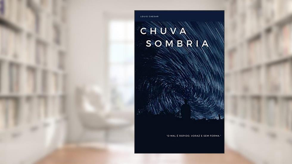 Chuva Sombria, do autor Louis Caesar