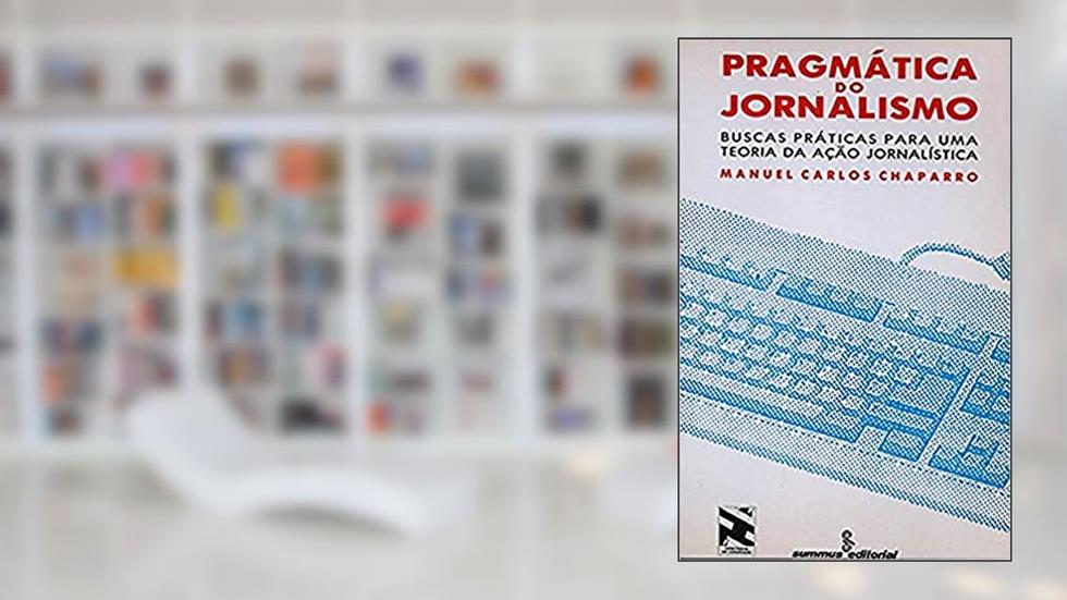 Pragmatica do Jornalismo, do autor Manuel Carlos Chaparro