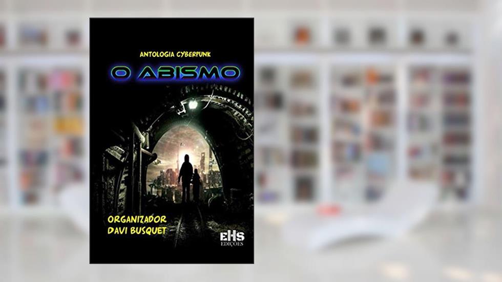 Antologia Cyberpunk o Abismo, do autor Vários Autores