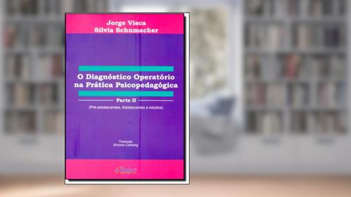 Capa de O Diagnóstico Operatório na Prática Psicopedagógica - Parte 2, do autor Jorge Visca