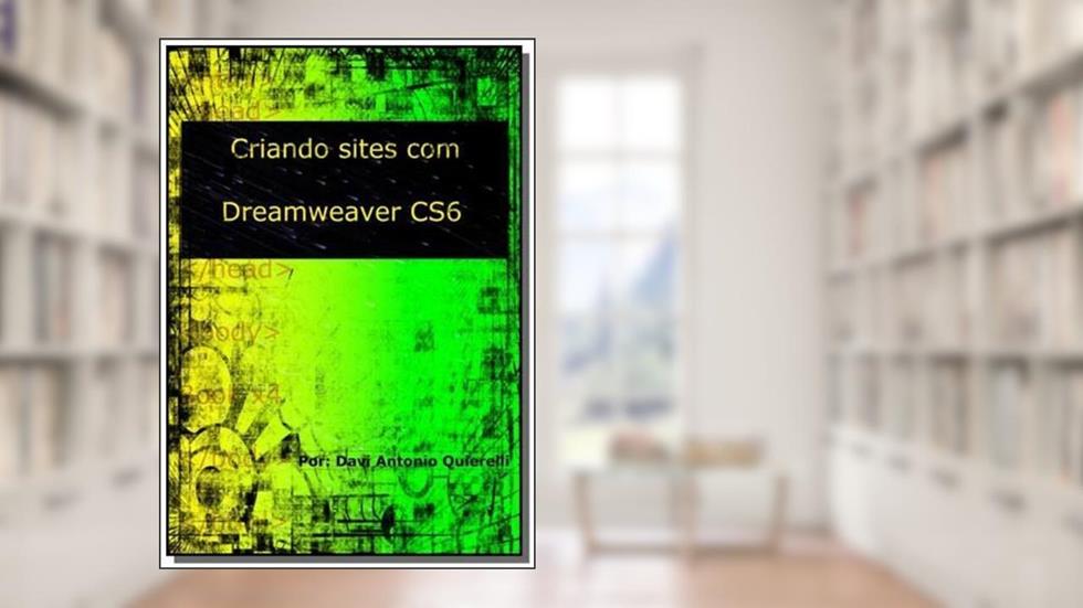 Criando Sites com Dreamweaver Cs6, do autor Davi Antonio Quierelli
