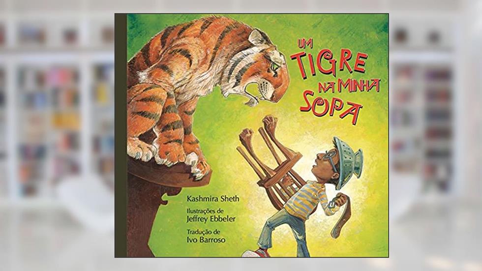 Um Tigre na Minha Sopa, do autor Kashmira Sheth
