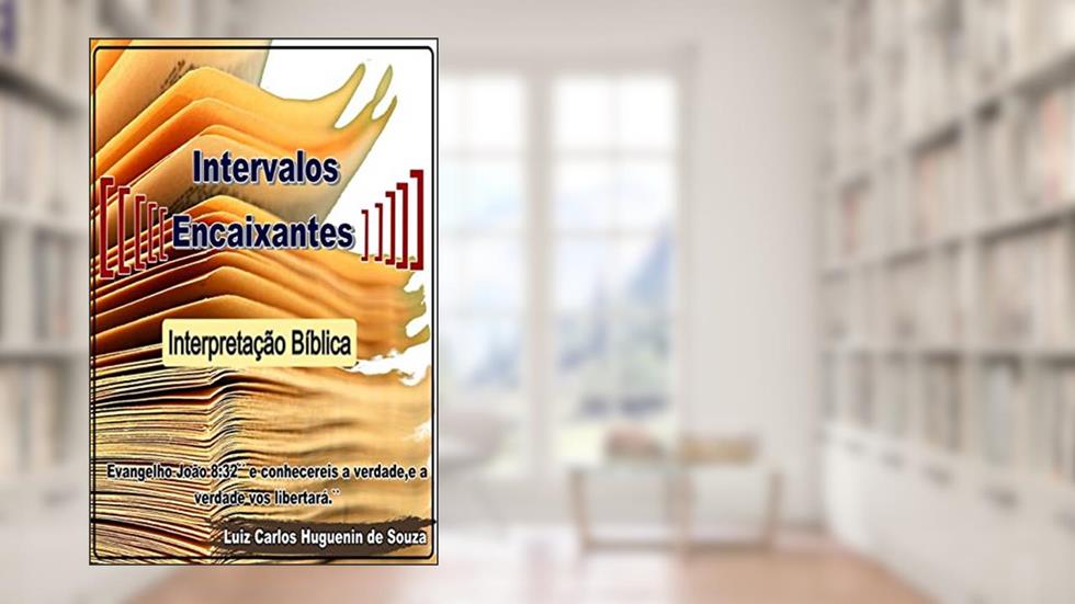 [ [ [ [ [ INTERVALOS ENCAIXANTES ] ] ] ] ], do autor Luiz Carlos Huguenin de Souza