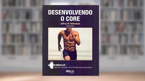 Capa de Desenvolvendo o Core, do autor Jeffrey M. Willardson