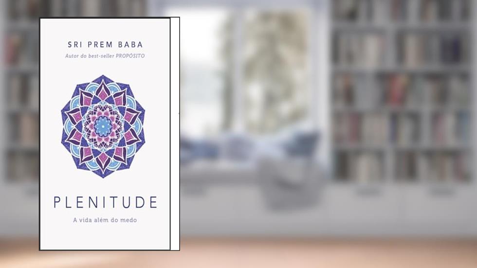 Plenitude: A vida além do medo, do autor Sri Prem Baba
