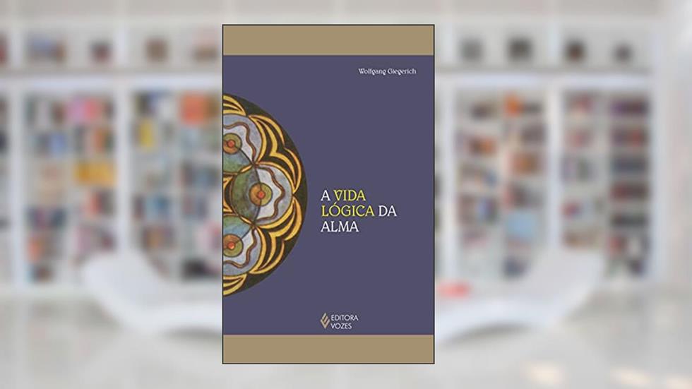 A vida lógica da alma, do autor Wolfgang Giegerich