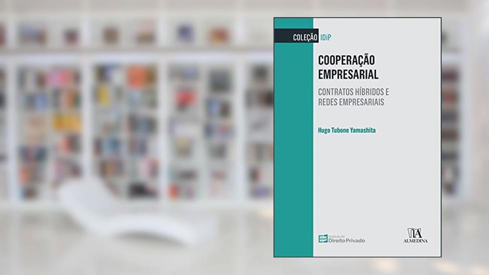 Cooperação Empresarial: Contratos Híbridos e Redes Empresariais, do autor Hugo Tubone Yamashita