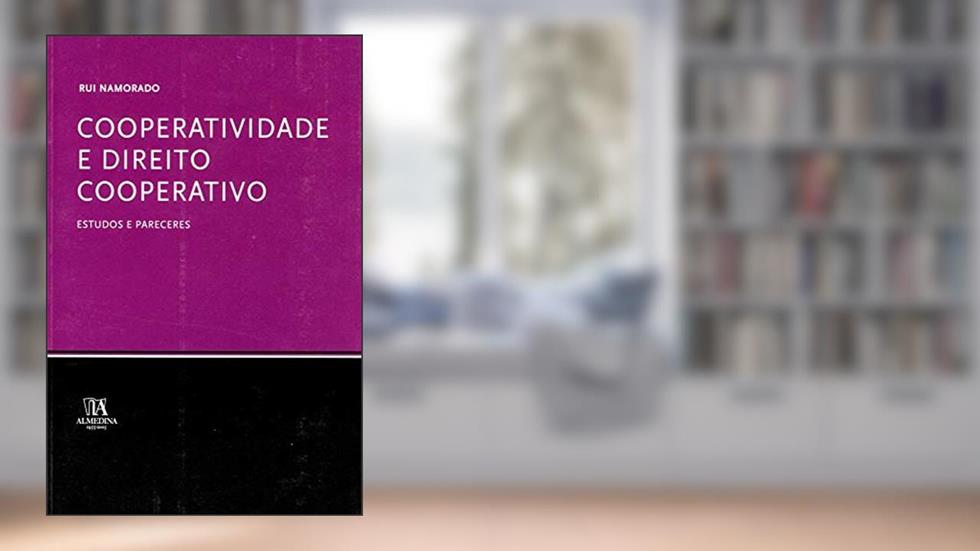 Cooperatividade e Direito Cooperativo: Estudos e Pareceres, do autor Rui Namorado