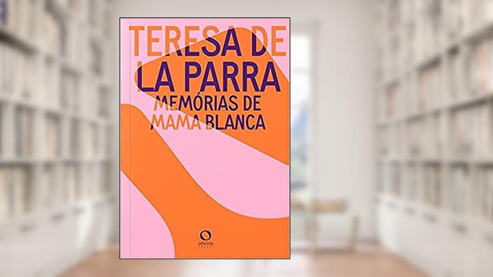 Memórias de Mama Blanca, do autor Teresa La Parra