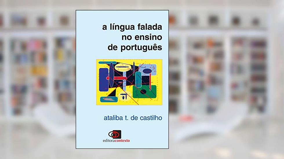 Língua falada no ensino de português, A (Colec?a~o Caminhos da lingu?i?stica), do autor Ataliba T. de Castilho