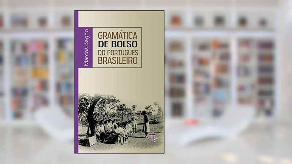 Gramática de bolso do português brasileiro (Na ponta da língua Livro 24), do autor Marcos Bagno