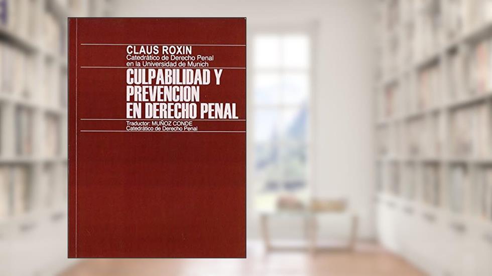 Culpabilidad y prevención en Derecho penal, do autor Claus Roxin