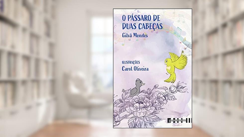 O pássaro de duas cabeças, do autor Gilvã Mendes