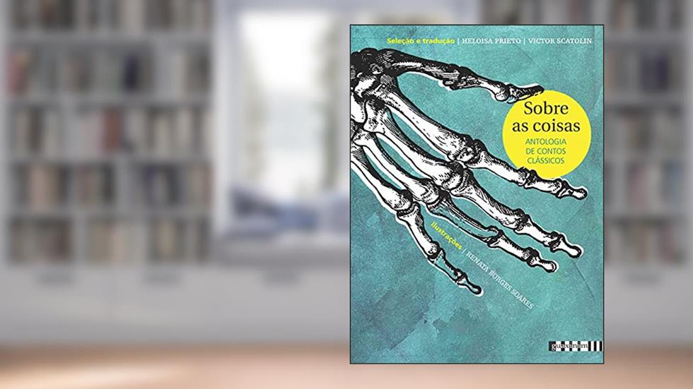 Sobre as coisas: Antologia de contos clássicos, do autor Heloisa Prieto; Victor Scatolin